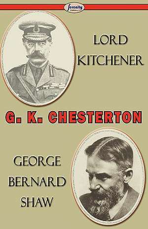 Lord Kitchener and George Bernard Shaw de G. K. Chesterton