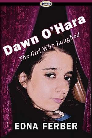 Dawn O'Hara, the Girl Who Laughed de Edna Ferber