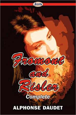 Fromont and Risler - Complete de Alphonse Daudet