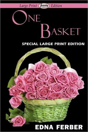 One Basket (Large Print Edition) de Edna Ferber