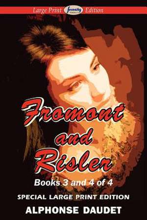 Fromont and Risler - Books 3 and 4 de Alphonse Daudet