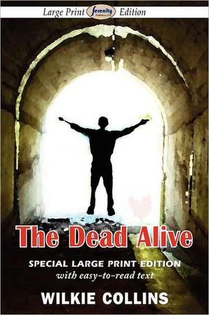 The Dead Alive: Two Novellas in One Volume de Wilkie Collins