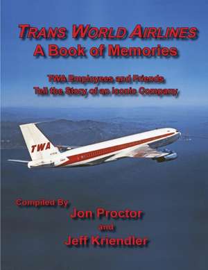 Trans World Airlines a Book of Memories de Jon Proctor