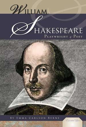 William Shakespeare: Playwright & Poet de Emma Carlson Berne