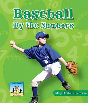 Baseball by the Numbers de Mary Elizabeth Salzmann