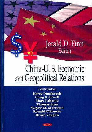 China-US Economic and Geopolitical Relations de Jerald D. Finn