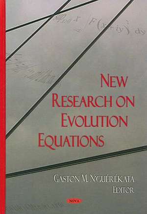 New Research on Evolution Equations de Gaston M. N'Guerekata