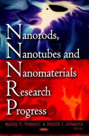 Nanorods, Nanotubes and Nanomaterials Research Progress de Wesley V. Prescott