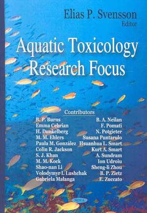 Aquatic Toxicology Research Focus de Elias P. Svensson