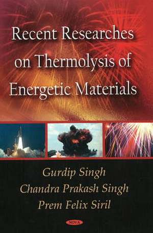 Recent Researches on Thermolysis of Energetic Materials de Gurdip Singh