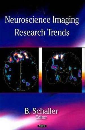 Neuroscience Imaging Research Trends de B. Schaller