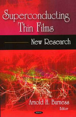 Superconducting Thin Films de Arnold H. Burness