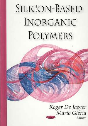 Silicon-Based Inorganic Polymers de Roger De Jaeger