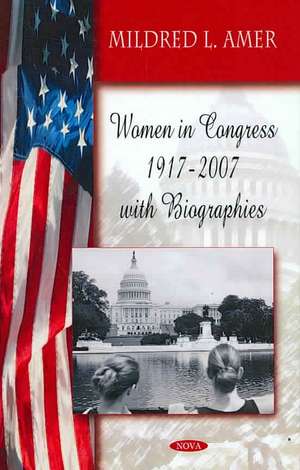 Women in Congress 1917-2007 with Biographies de April N. Smythe