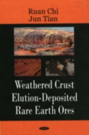 Weathered Crust Elution-Deposited Rare Earth Ores de Ruan Chi