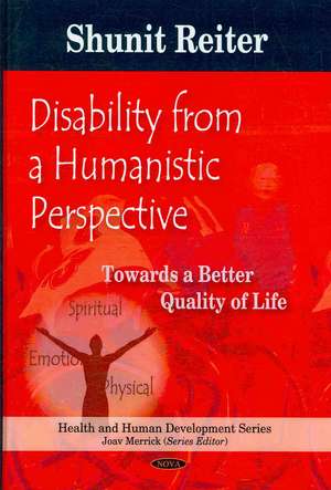 Disability from a Humanistic Perspective de Shunit Reiter