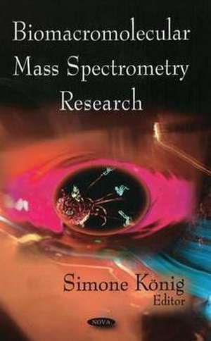 Biomacromolecular Mass Spectrometry Research de Simone Konig