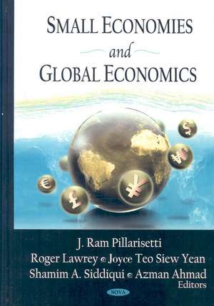 Small Economies and Global Economics de J. Ram Pillarisett