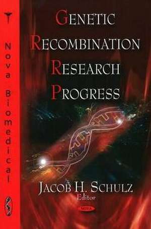 Genetic Recombination Research Progress de Jacob H. Schulz