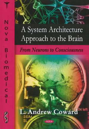 System Architecture Approach to the Brain de L. Andrew Coward