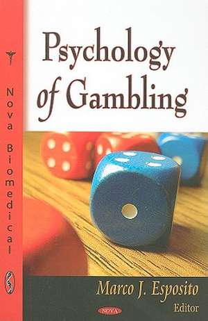 Psychology of Gambling de Marco J. Esposito