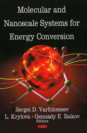 Molecular and Nanoscale Systems for Energy Conversion de Sergei Dmitrievich Varfolomeev