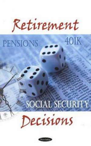 Retirement Decisions de Government Accountability Office