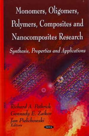 Monomers, Oligomers, Polymers, Composites and Nanocomposites Research de Richard A. Pethrick