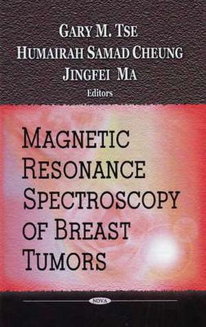 Magnetic Resonance Spectroscopy of Breast Tumors de Gary M. Tse