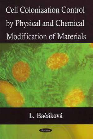 Cell Colonization Control by Physical and Chemical Modification of Materials de L. Baeakova