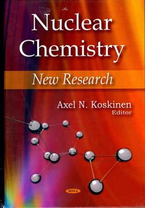 Nuclear Chemistry de Axel N. Koskinen