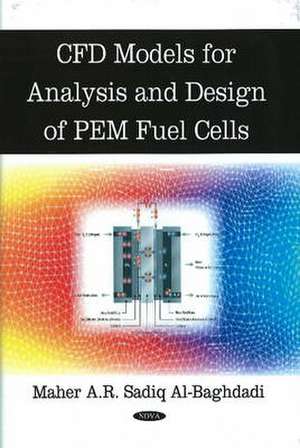 CFD Models for Analysis and Design of PEM Fuel Cells de Mather A. R. Sadiq Al-Baghdadi