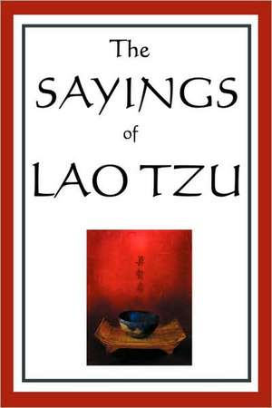 The Sayings of Lao Tzu de Lao-tzu