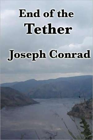 End of the Tether de Joseph Conrad