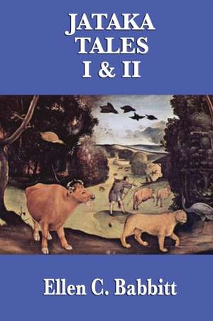 Jataka Tales I & II de Ellen C Babbitt