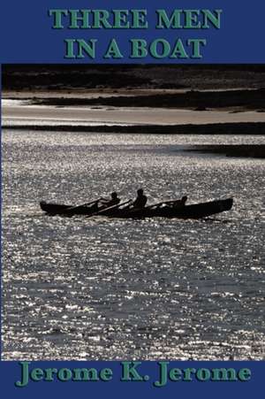 Three Men in a Boat de Jerome K. Jerome