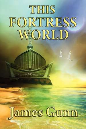 This Fortress World de Gunn James