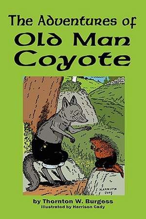 The Adventures of Old Man Coyote de Thornton W. Burgess