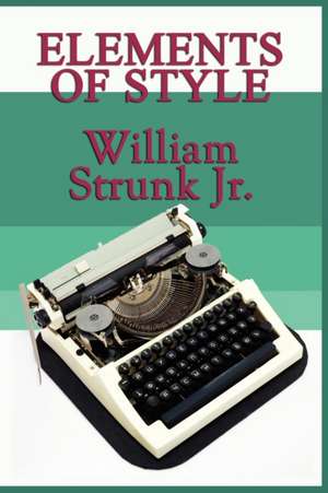 Elements of Style de William Jr. Strunk