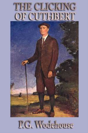 The Clicking of Cuthbert de P. G. Wodehouse