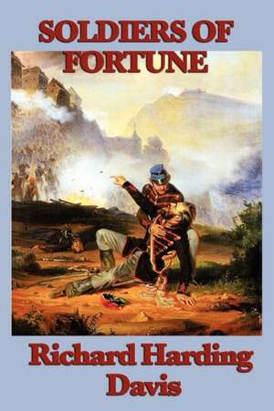 Soldiers of Fortune de Richard Harding Davis