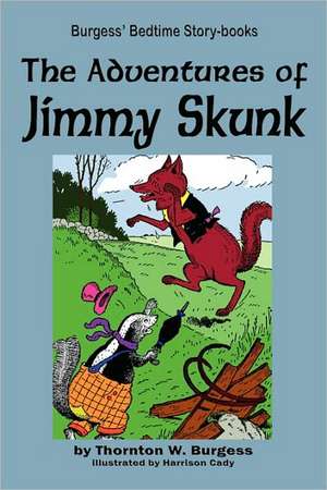 The Adventures of Jimmy Skunk de Thornton W. Burgess