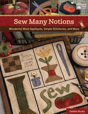 Sew Many Notions de Debbie Busby