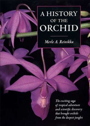 A History of the Orchid de Merle A. Reinikka