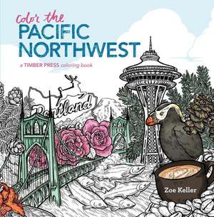 Color the Pacific Northwest: A Timber Press Coloring Book de Zoe Keller