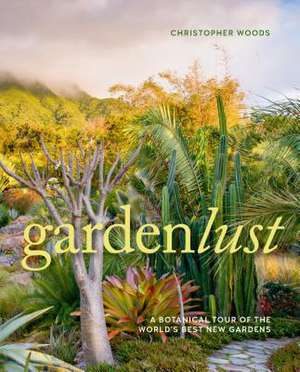 Gardenlust de Christopher Woods