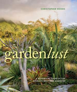 Woods, C: Gardenlust de Christopher Woods