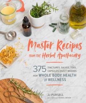 Master Recipes from the Herbal Apothecary de Pursell, Jj