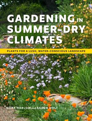 Gardening in Summer-Dry Climates de Nora Harlow