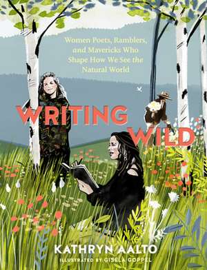 Writing Wild de Kathryn Aalto